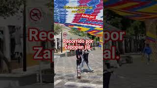 mi recorrido por el centro de Zapopan Jalisco México