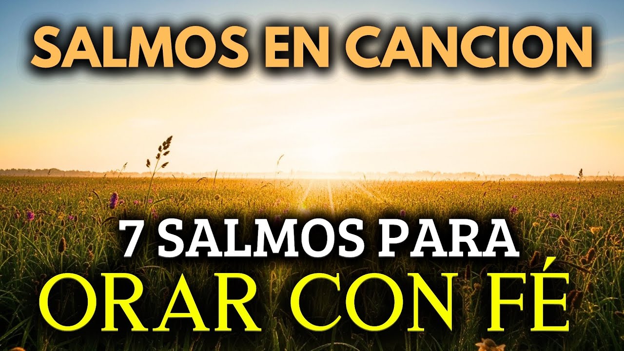 7 Salmos Cantados para Orar con Fe y alabar a Dios | 1 Hora de Salmos ...