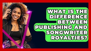 What Is The Difference Between Publishing And Songwriter Royalties? - Pop Music Gurus