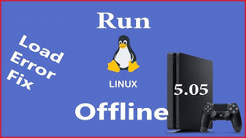 How To Install Linux On 5.05 Jailbroken PS4 And Run Linux OFFLINE No More Error Message