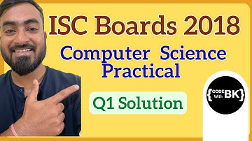 ISC Class 12 Computer Science Boards Practical 2018 | Question 1 Solution (Step-by-Step)