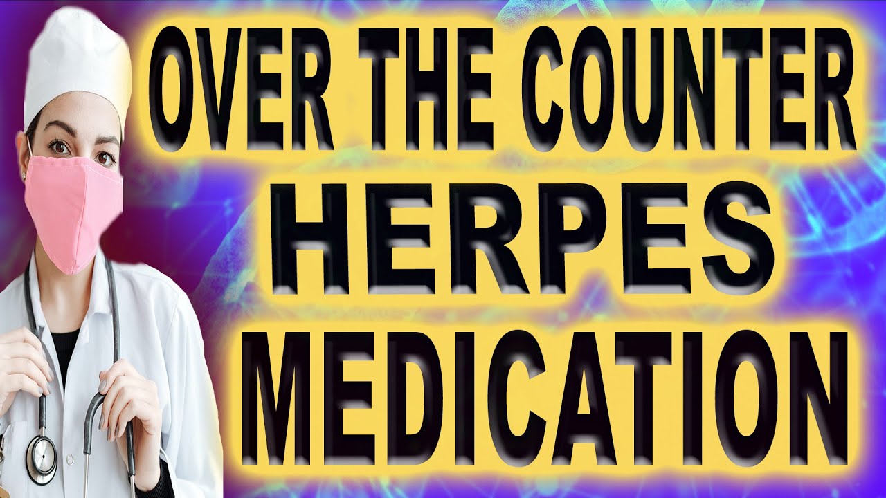 over the counter herpes medication YouTube