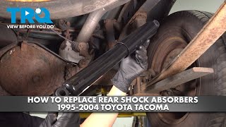 How To Replace Rear Shock Absorbers 1995-2004 Toyota Tacoma