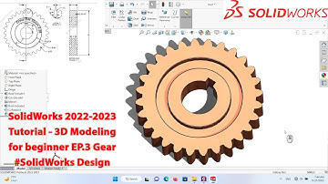 SolidWorks 2023 Tutorial - 3D Modeling for beginner EP.3 Gear