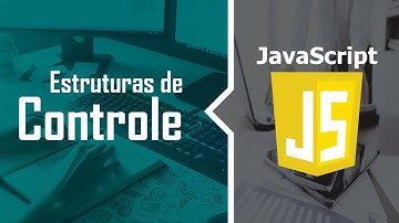 Curso de JavaScript - Estruturas de Controle