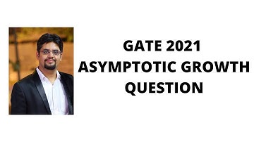GATE 2021 ASYMPTOTIC GROWTH QUESTION