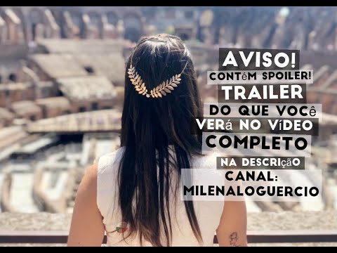 TRAILER - SPOILER SOBRE O VLOG DE ROMA NA DESCRIÇÃO.