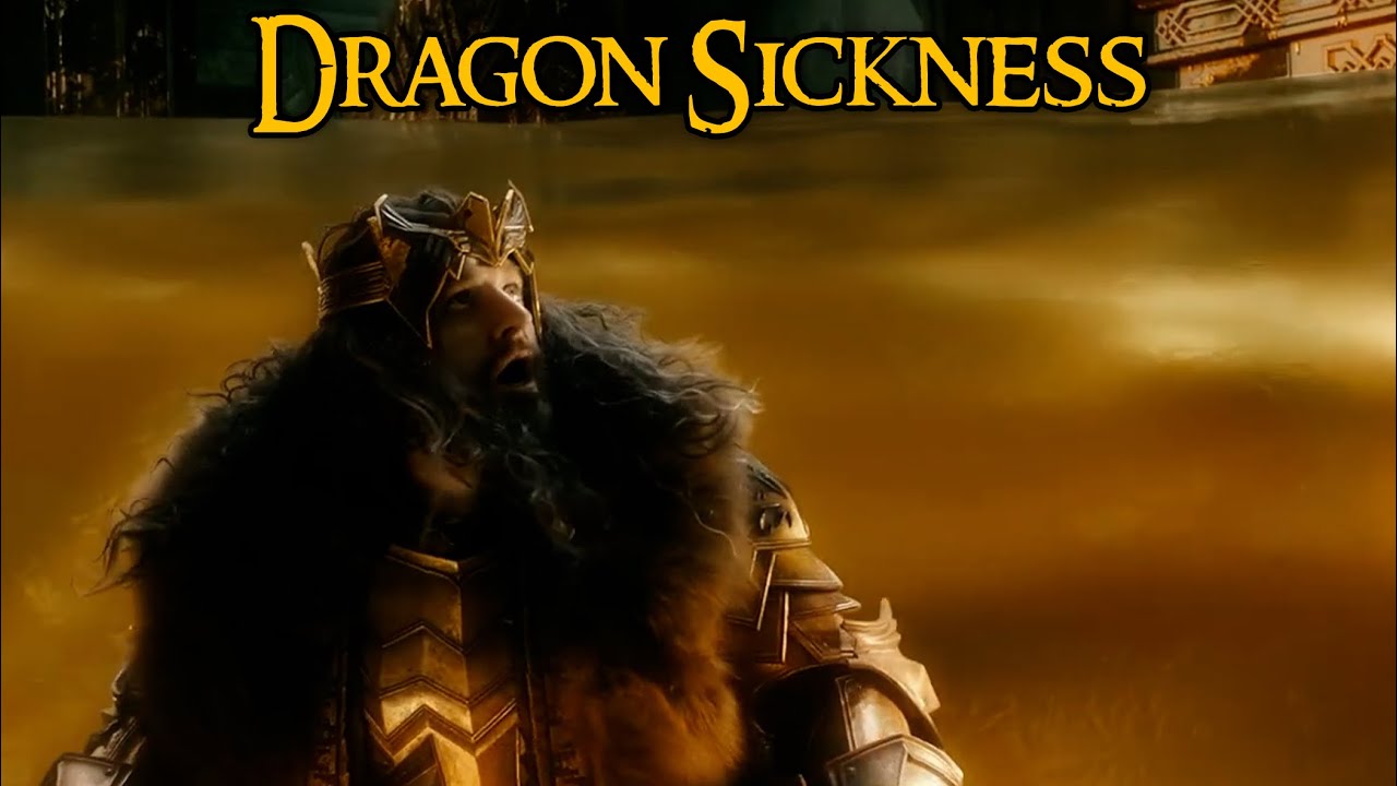 Dragon Sickness (The Hobbit Edit)