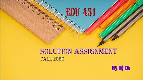 Edu431 solution assignment Fall 2020  #edu431 #solutionssignmemt #fall2020