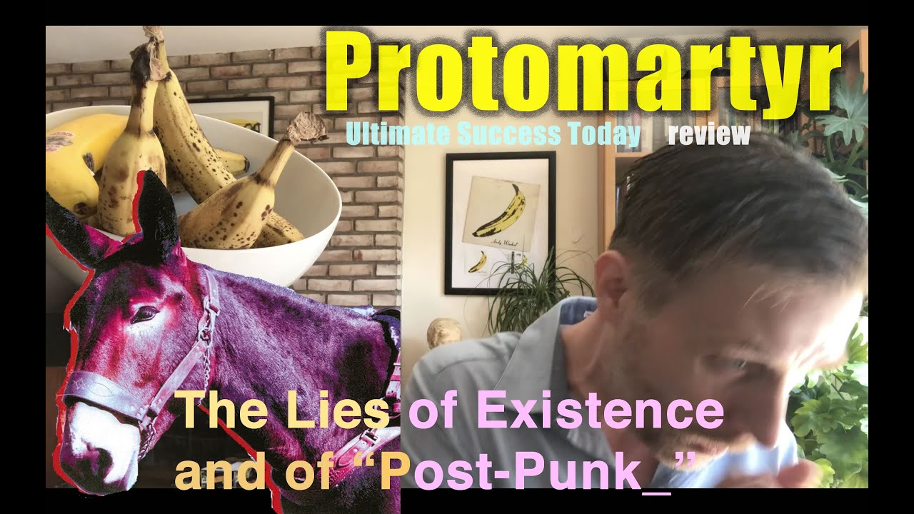 The Lies of Existence & "Post-Punk":  Professor Skye Reviews Protomartyr- "Ultimate Success Today"