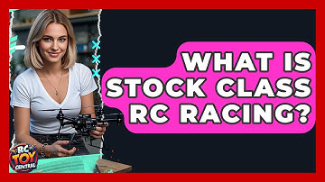 What Is Stock Class RC Racing? - RC Toy Central