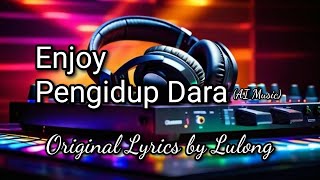 Enjoy Pengidup Dara ( Lyrics)