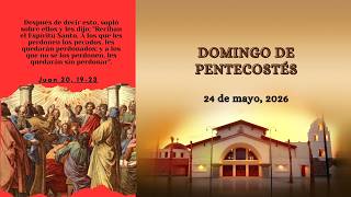 8:00 AM  -Domingo de Pentecostés  (05/24/2026)
