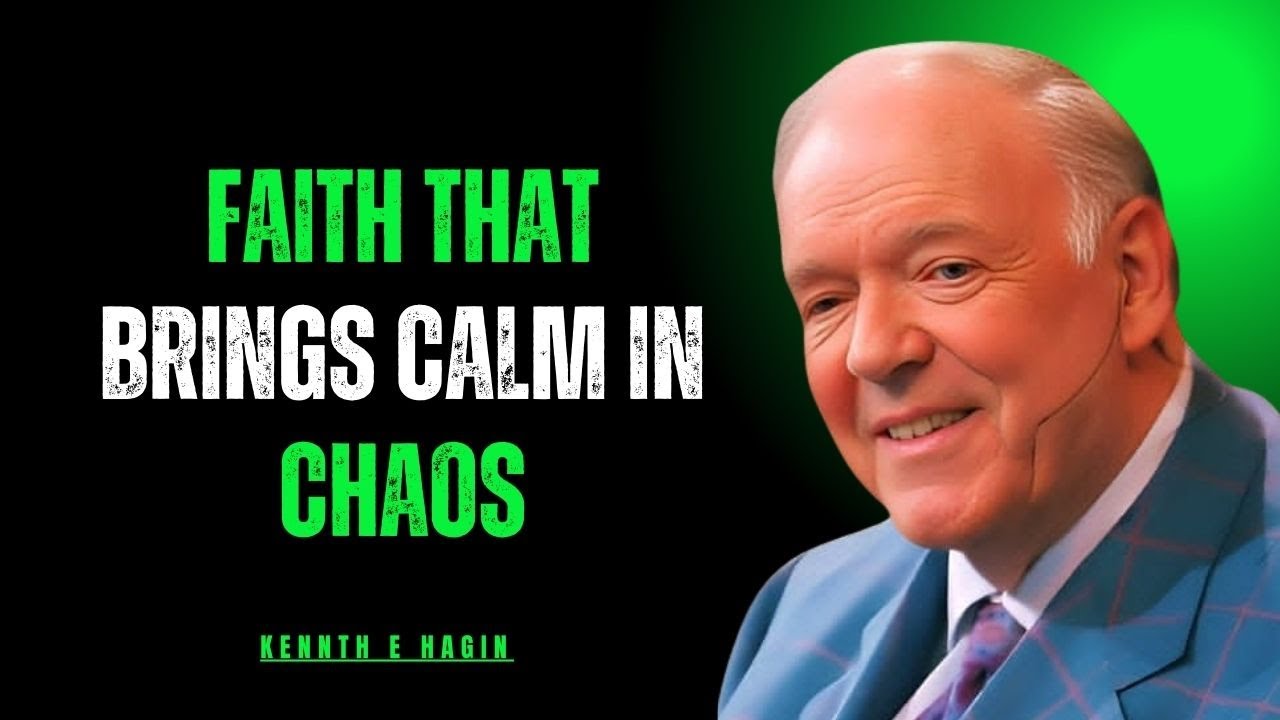 Faith That Brings Calm in Chaos || Kenneth E Hagin