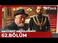 Payitaht Abdülhamid 62. Bölüm