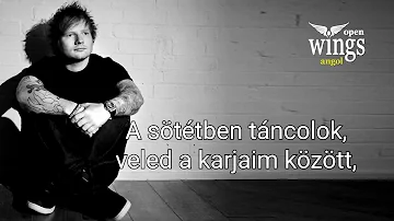 Ed Sheeran - Perfect magyarul ( dalszöveg fordítás) - OpenWingsAngol