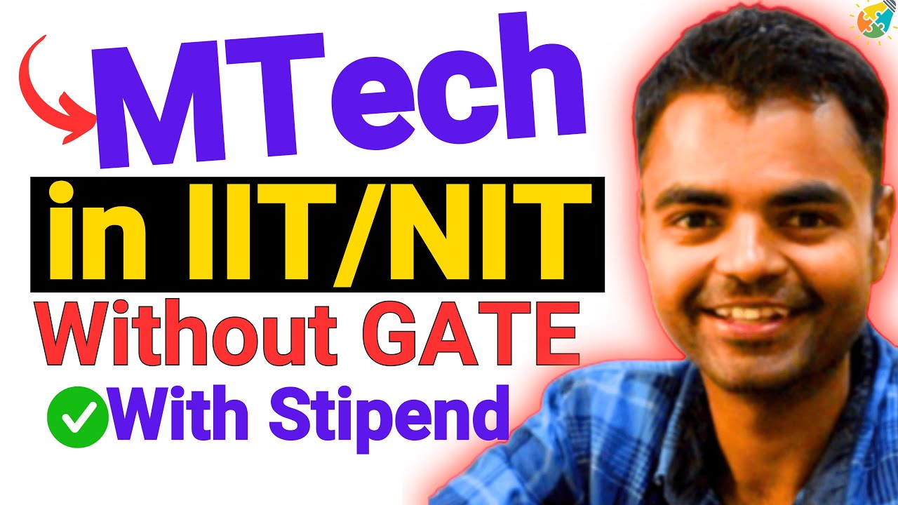 MTech Admission in IIT NIT Without GATE, MTech in IIT Without GATE with Stipend 2025 