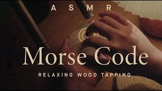 Learn Morse Code while Sleeping: Calming ASMR Wood Tapping Lesson | No Ads | Rode NT5