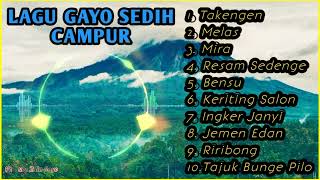 LAGU GAYO SEDIH CAMPUR (PLAYLIST)