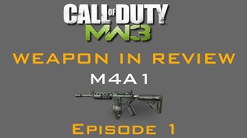 MW3: Weapon in Review - M4A1 [Episode 1]