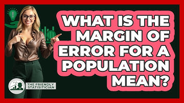What Is The Margin Of Error For A Population Mean? - The Friendly Statistician