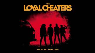 The Loyal Cheaters - And All Hell Broke Loose (full Album 2024)
