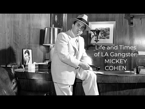 Life and Times of L.A. Gangster: MICKEY COHEN