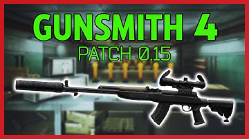 Gunsmith Part 4 - Patch 0.15 Guide