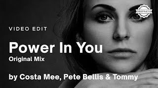 Costa Mee, Pete Bellis & Tommy - Power In You (Original Mix) | Video Edit Resimi