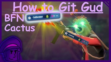 How to git gud BFN Cactus - PVZ BFN