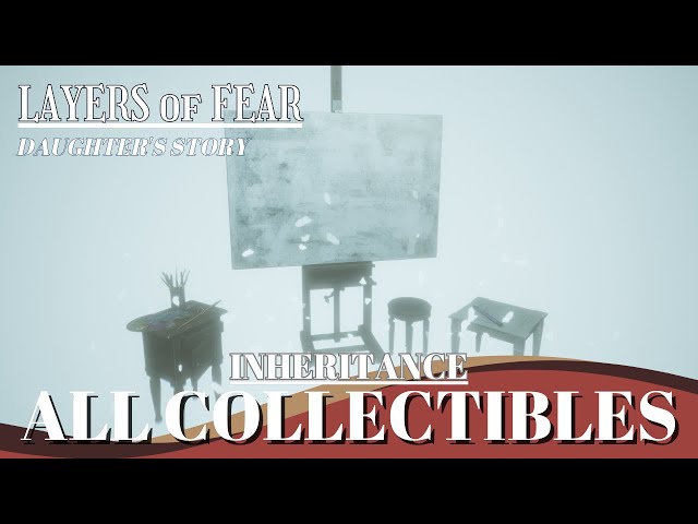 Layers of Fear Inheritance: Fundorte aller 9 Bilder