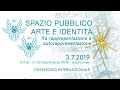 2019 3 lug  (v.2)- &quot;SPAZIO PUBBLICO ARTE E IDENTITA&#39; - Tra rappresentazione e autorappresentazione &quot;