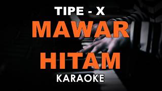 Download lagu TIPE X - MAWAR HITAM (KARAOKE VERSION)