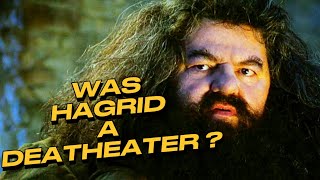 Hagrid Secret Death Eater? | Harry Potter Theories