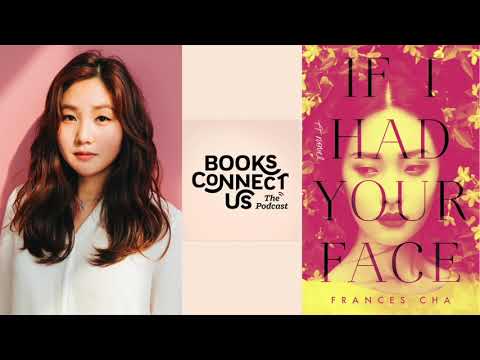Frances Cha author of IF I HAD YOUR FACE | Books Connect Us podcast