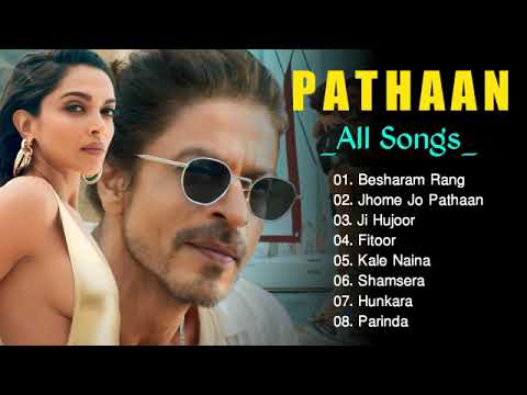 Pathaan Movie Song  Pathaan Movie All Song  Vishal  Sheykhar Arijit Singh Sukriti Kumaar