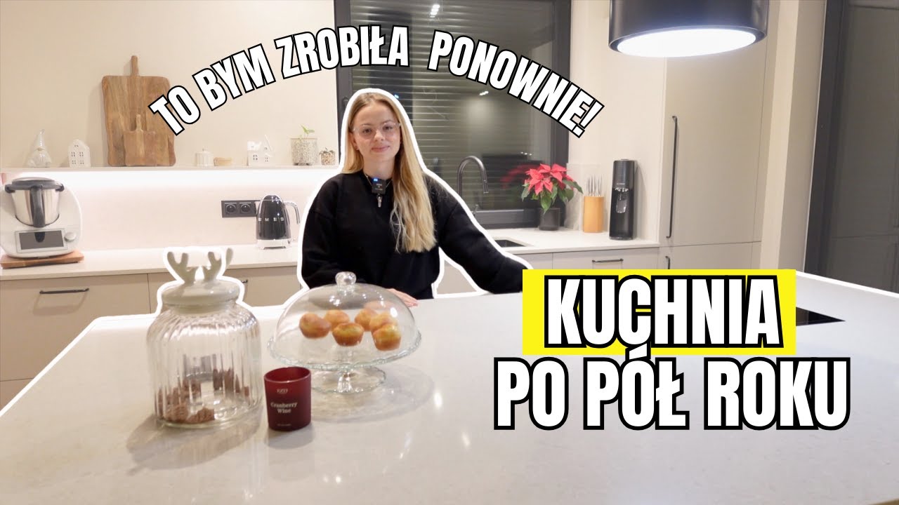 KUCHNIA PO CZASIE | Praktyczne rozwiązania w kuchni | To zrobiłabym ponownie! | Jak urządzić kuchnię