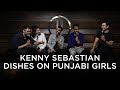 Kenny sebastian dishes on punjabi girls  brownish comedy