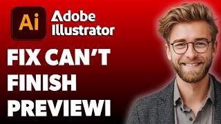 How To Fix Can't Finish Previewing Illustrator [2025 Guide] Wealth