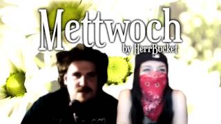 [Song] Mettwoch by HerrBucket (Drachenlord Heiratsantrag) @HerrBucketsDrachenMett