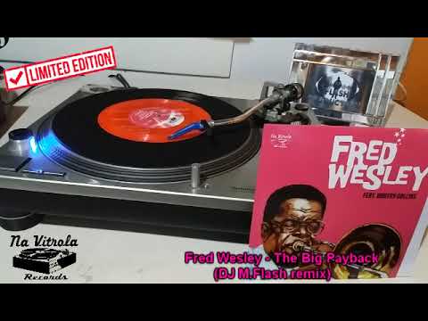 Fred Wesley - The Big Payback  (DJ M Flash remix)