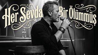 Her Sevda Bir Ölümmüş
