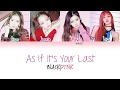 BLACKPINK - As If It’s Your Last (마지막처럼) (Color Coded Han|Rom|Eng Lyrics) | mincy