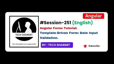 Template Driven Form - Date input Validation | Angular tutorial in English (Session-251)