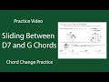 Chord Practice -- Sliding between D7 and G