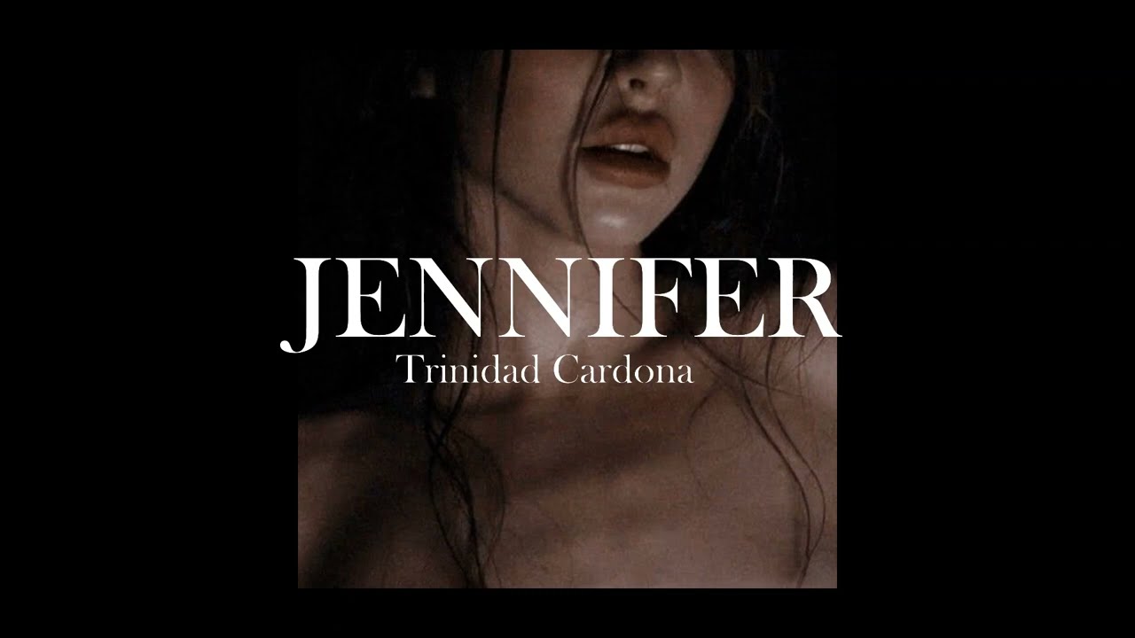 Trinidad Cardona Jennifer (Lyrics) Rshjne YouTube