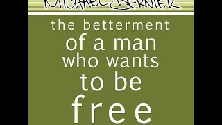 Evolvement Music Presents... Michael Bernier The Betterment Of A Man Who Wants To Be Free