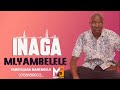 INAGA MLYAMBELELE - TAMBILIJAGA MANENGELO(0768169953) Mp3 Song