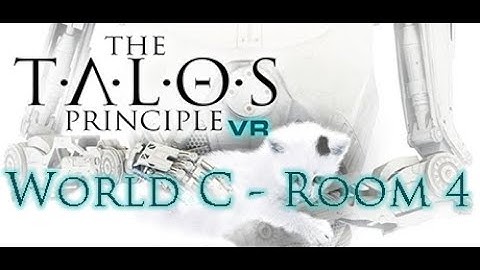 The Talos Principle VR - World C - Room 4 Puzzles