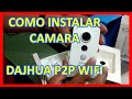 Instalando Camara Dajhua P2P con Wifi sin Cable de Internet